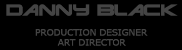 Danny Black Production Designer Art Director